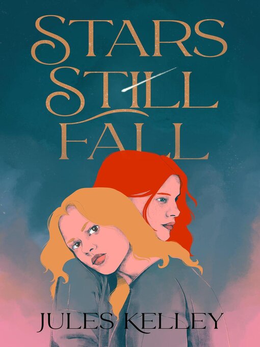 Title details for Stars Still Fall by Jules Kelley - Available